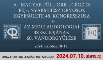MFOE 48. kongresszusa és az Audiológiai Szekció 60. Vándorgyűlése